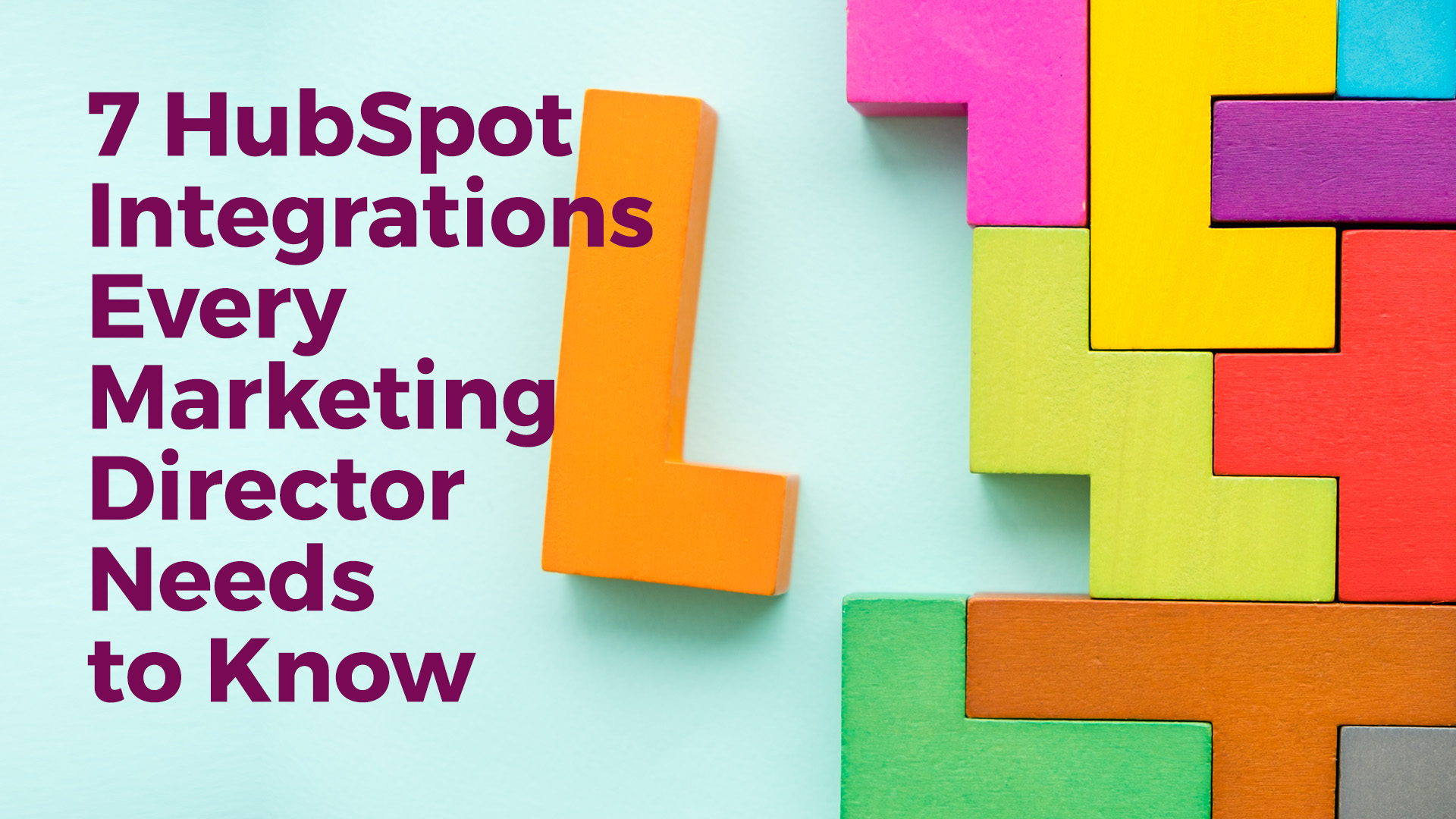 7 HubSpot Integrations Every Marketing Director Needs To Know